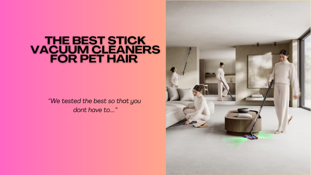 Best-Stick-Vacuum-Cleaners-For-Pet-Hair-in-2026