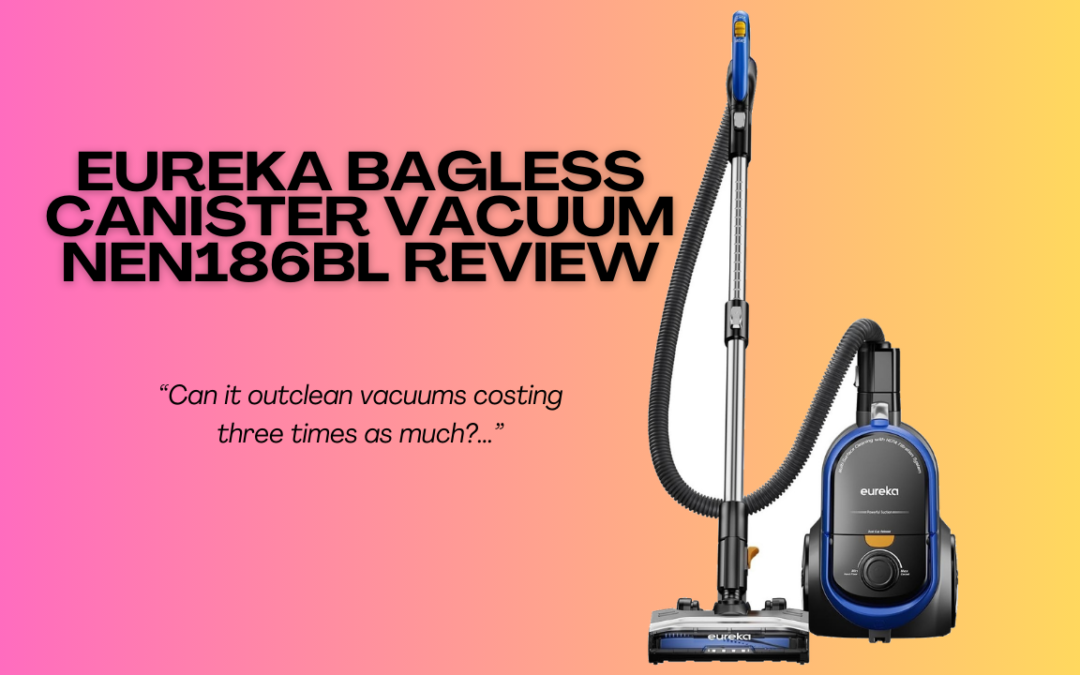 Quick Review Of The Eureka Bagless Canister Vacuum NEN186BL