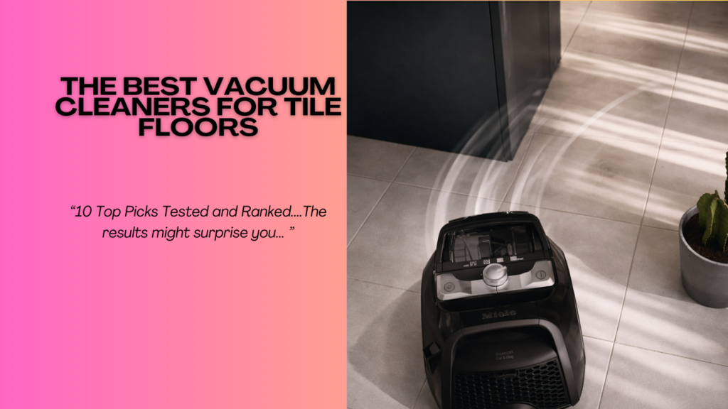 The-Best-Vacuum-Cleaner-For-Tile-Floors