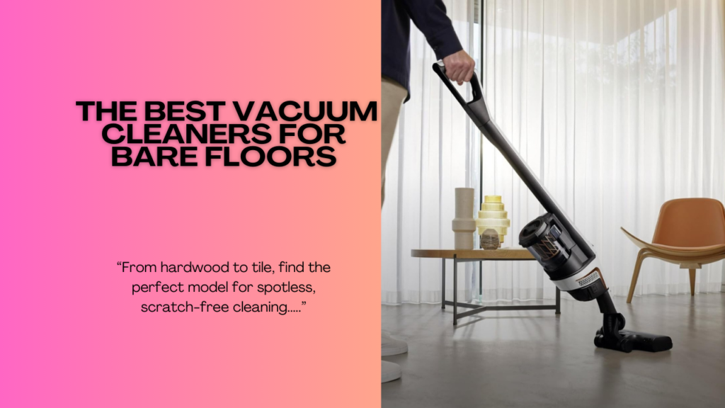 the-Best-Vacuum-Cleaners-for-Bare-Floors