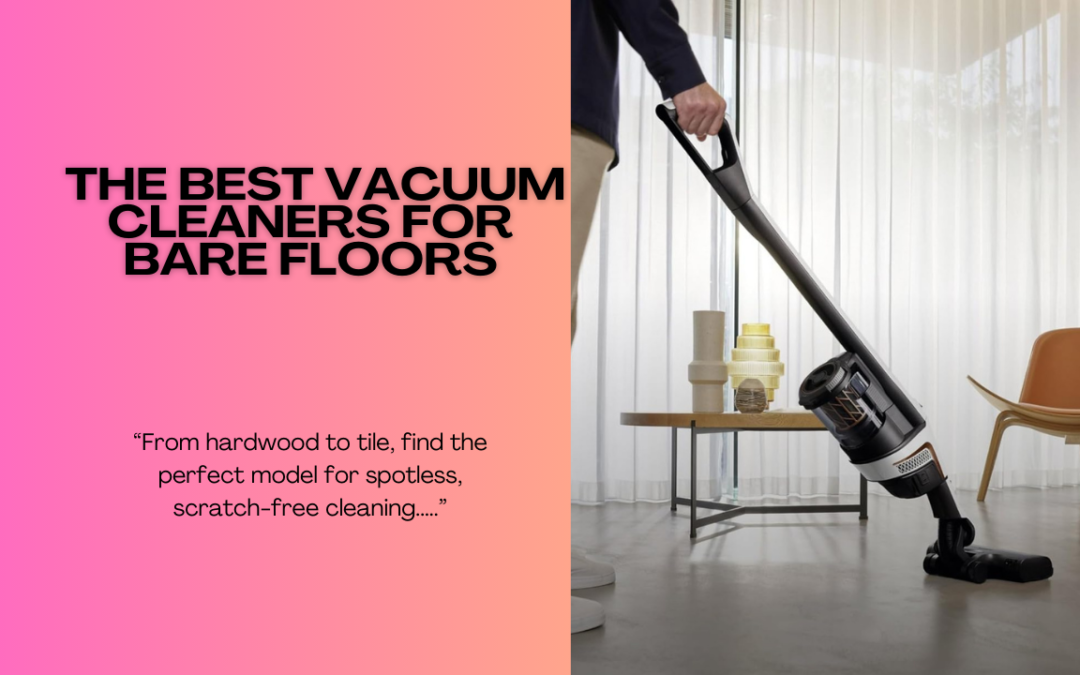 the-Best-Vacuum-Cleaners-for-Bare-Floors