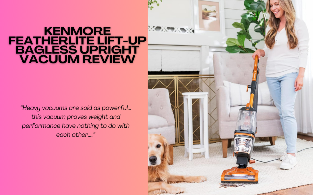 Kenmore-Featherlite-Lift-Up-Bagless-Upright-Vacuum-review