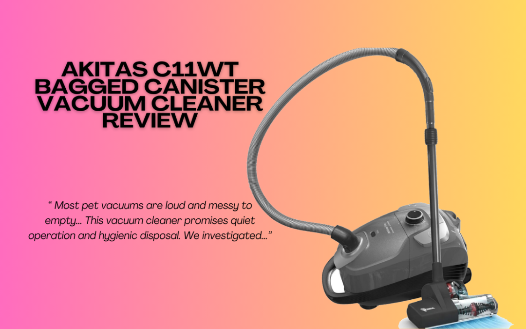 Quick Review Of The Akitas C11WT Bagged Canister Vacuum Cleaner