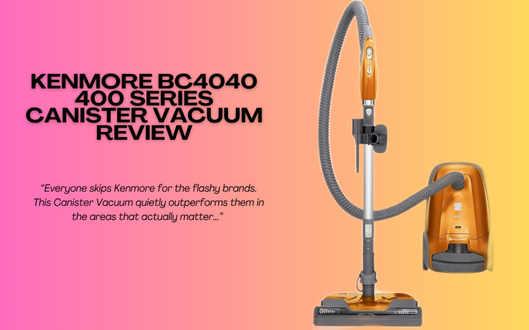 Quick Review Of The Kenmore BC4040 400 Series Canister Vacuum