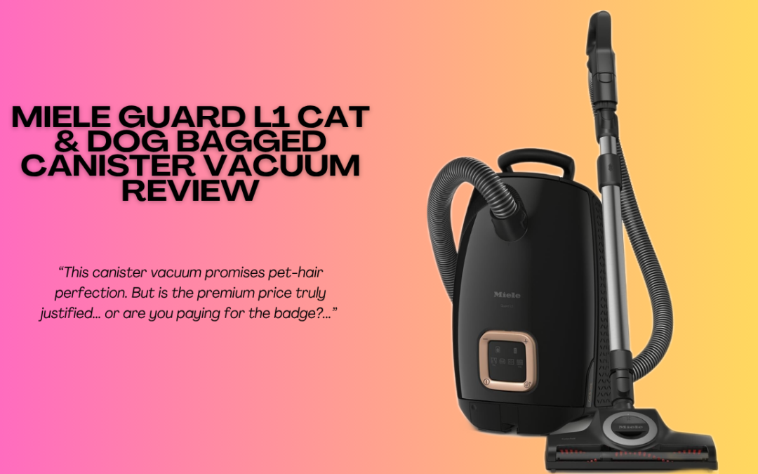 Quick Review Of Miele Guard L1 Cat & Dog Bagged Canister