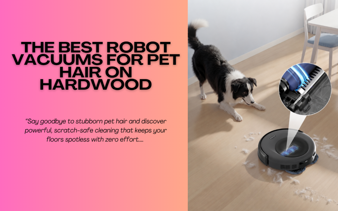 The-Best-Robot-Vacuum-For-Pet-Hair-On-Hardwood