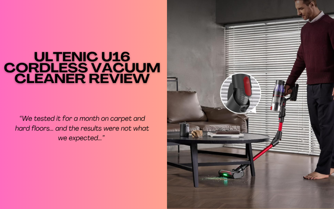 Ultenic-U16-Cordless-Vacuum-Cleaner-Review