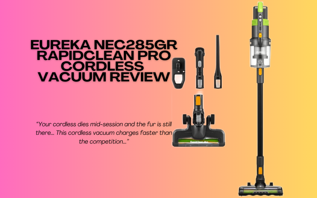 Quick Review Of The Eureka NEC285GR RapidClean Pro Cordless Vacuum