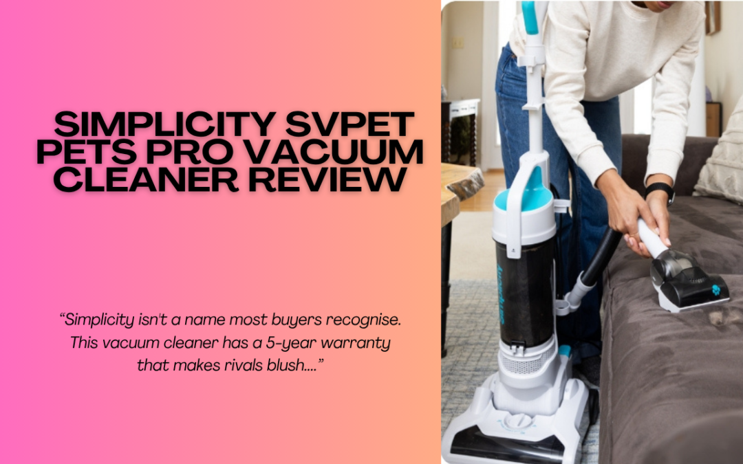 Quick Review Of The Simplicity SVPET Pets Pro Vacuum